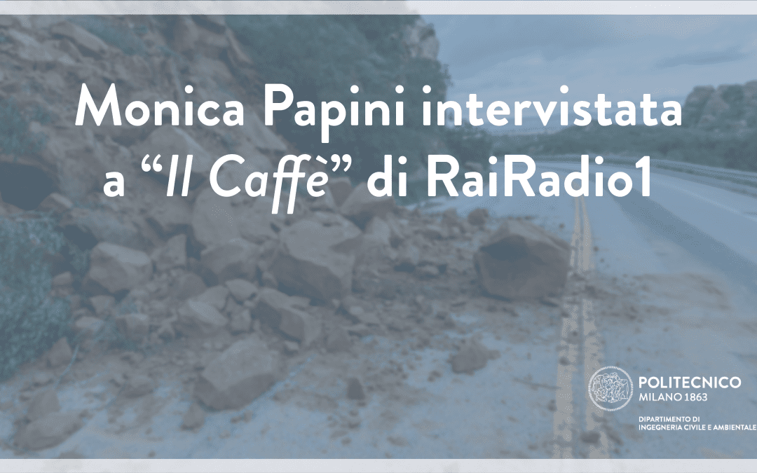 Intervista a Monica Papini sul tema del dissesto idrogeologico in Italia – RaiRadio1