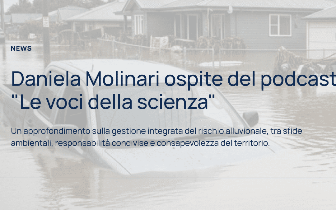 Gestione integrata del rischio: la prof.ssa Molinari a “Le voci della scienza”