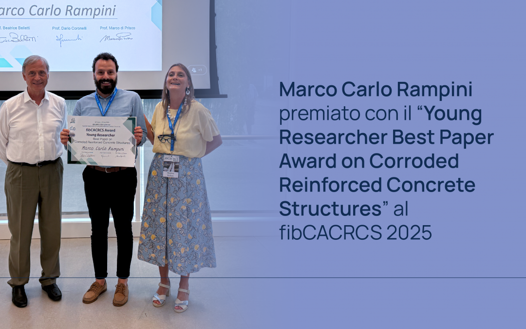 Marco Carlo Rampini premiato con il “Young Researcher Best Paper Award on Corroded Reinforced Concrete Structures” al fibCACRCS 2025