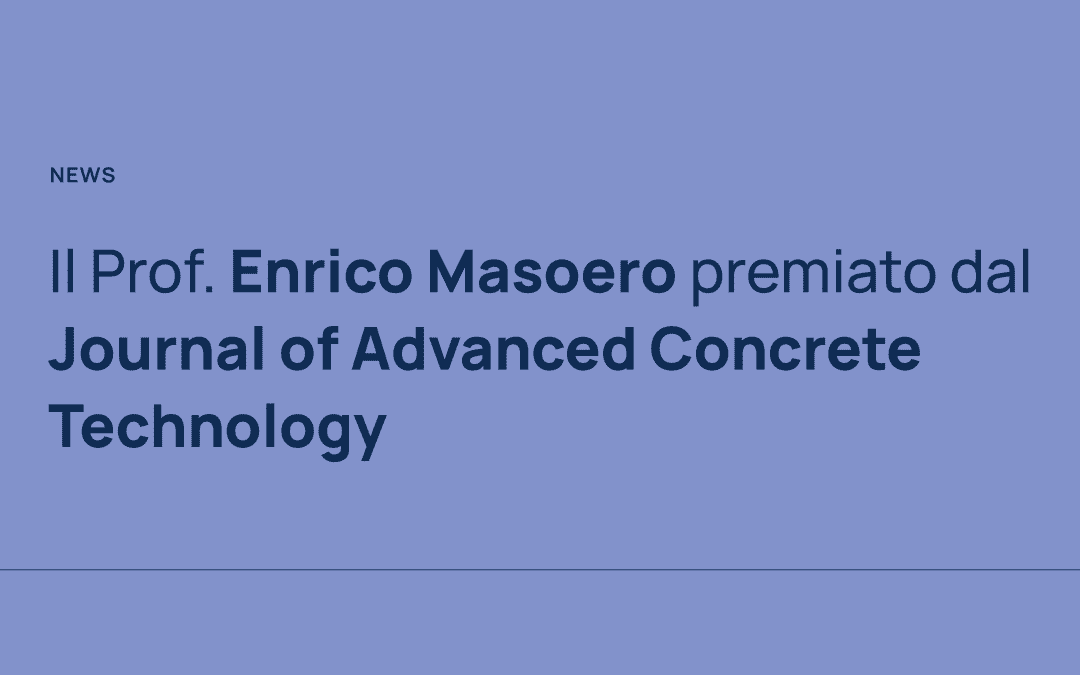 Il Prof. Enrico Masoero premiato dal Journal of Advanced Concrete Technology